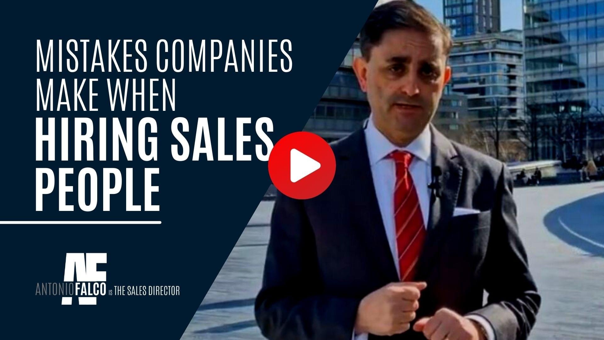 Mistakes Company’s Make When Hiring Sales People